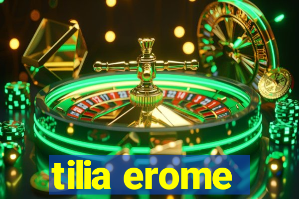 tilia erome